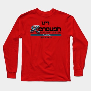 I Am Ken Enough, I'm Ken I am Ken Funny Enough Tee For Men Women Long Sleeve T-Shirt